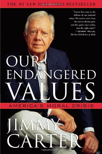 Jimmy Carter/Our Endangered Values@America's Moral Crisis
